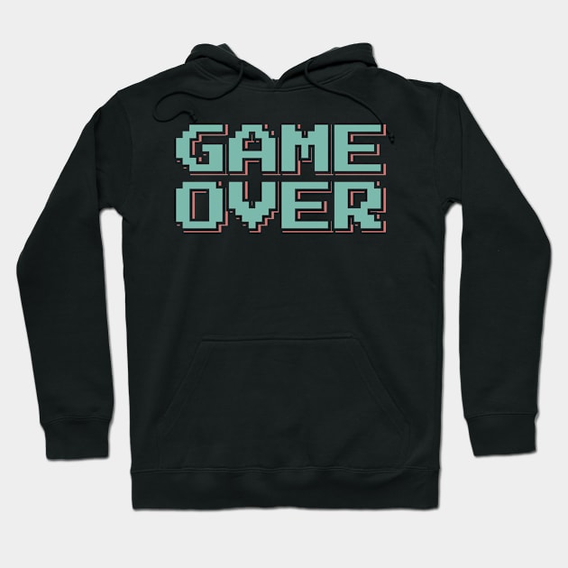 Game Over Hoodie by ardp13